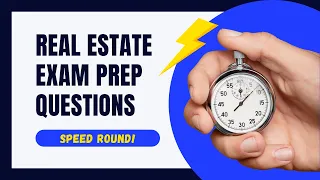 Real Estate Exam Prep | Speed Round