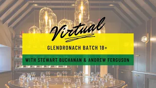 GlenDronach Batch 18+ with Stewart Buchanan