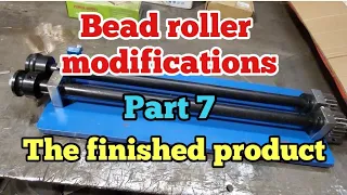 Bead roller modifications Part 7 The finished product
