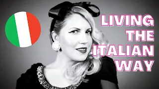 La Dolce Vita, Living The Italian Way