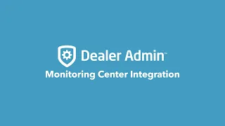 How to Use Monitoring Center Integration on Dealer Admin™