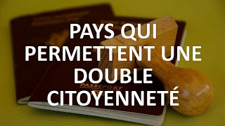 32 Liste des pays qui autorise ou n'autorise pas la double citoyenneté