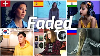 Who sang it better - Faded ( Switzerland, Spain, India, Korea, US, Russia ) alan walker