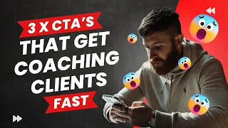 How To Get Coaching Clients Fast In 2024: 3 Best CTA's You Need To Know