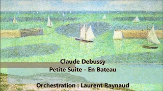 Claude Debussy : Petite Suite - En Bateau. Orchestration : Laurent Raynaud