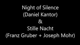 Night of Silence by Daniel Kantor (englisch/english) & Stille Nacht/Silent Night (deutsch/german)