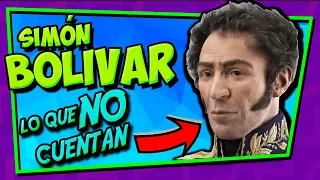 Simón BOLIVAR .... What they do NOT tell you