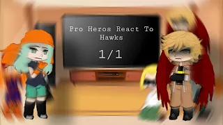 Pro Heros React To Hawks || My AU ||