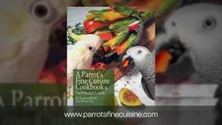 A Parrot's Fine Cuisine Cookbook and Nutritional Guide | Polly the Cockatoo
