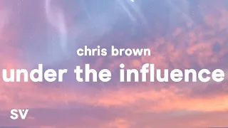 Chris Brown - Under The Influence (Lyrics)