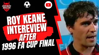 Roy Keane Interview | After 1996 FA Cup Final | Man of The Match Performance