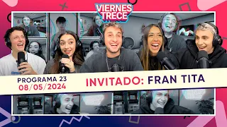 FRAN TITA pasó por #ViernesTrece 🤩 PROGRAMA 22 del 08/05/24