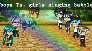 Boys Vs girls singing battle (gachaverse) 1k+subs special (leave some dares)