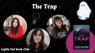 The Trap by Catherine Ryan Howard // Lights Out Book Club Ep. 25