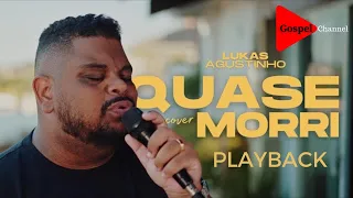 PLAYBACK - Quase Morri - Lukas Agustinho / Marcos Antonio.