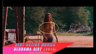 [ Fᴜʟʟ Hᴅ Mᴏᴠɪᴇ ] Alabama Dirt (2016) - Best Action Full Length Movie