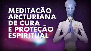 Meditação Arcturiana para Cura e Proteção Espiritual