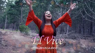 Él vive | Gladys Muñoz | Video Oficial [4K]