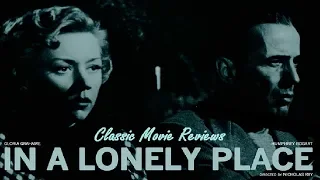 Classic Movie Reviews: In a Lonely Place (1950)