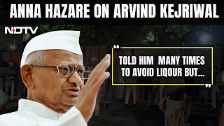 Anna Hazare On Arvind Kejriwal | Anna Hazare: 'He Once Raised His Voice Against Liquor, But..."