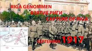 September 1917. RIGA GENOMMEN. ЗАХВАТ РИГИ. CAPTURE OF RIGA. FULL VERSION. ПОЛНАЯ ВЕРСИЯ. FHD-COLOR.