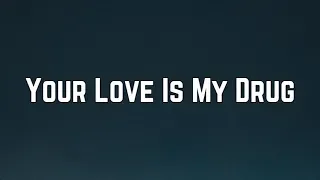 Kesha - Your Love Is My Drug (Lyrics)