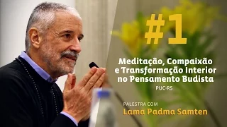 Meditação, Compaixão e Transformação Interior no Pensamento Budista 1/2 (PUC-RS)