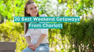 20 Best Weekend Getaways From Charlotte