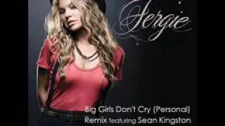 Fergie "Big Girls Don't Cry" Personal Remix feat. Sean Kingston