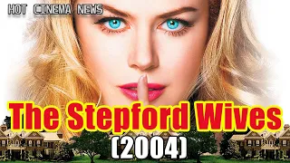 The Stepford Wives (2004) @hotcinemanews4838