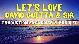 David Guetta ft. Sia - Let's Love - Traduction Française & Paroles