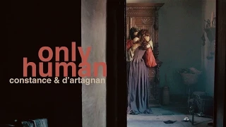 Constance & d'Artagnan | Only Human