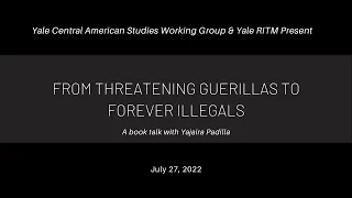 From Threatening Guerillas to Forever Illegals