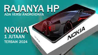 5 HP NOKIA 1 JUTAAN TERBAIK DI TAHUN 2024