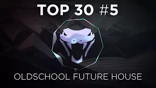 TOP 30 BEST OLDSCHOOL FUTURE HOUSE #5