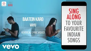 Baatein Karo - Vayu - Vertical Lyric Video