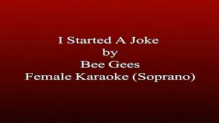 Karaoke I Started A Joke - Bee Gees, Female Key (Soprano)