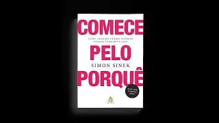 Audiobook: "Comece pelo porquê: Como grandes líderes inspiram pessoas equipes a agir" de Simon Sinek