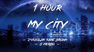 My City - 24kGoldn,Kane Brown, G Herbo | 1 Hour [4K]