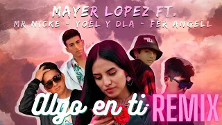 Mayer Lopez - Algo en ti (Remix). @FerAngell @YoelyDLA @Mr.nicke7