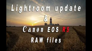 Adobe Lightroom Update | Canon EOS R5 | RAW Files Edited