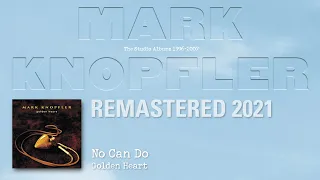 Mark Knopfler - No Can Do (The Studio Albums 1996-2007)