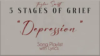 Taylor Swift  "DEPRESSION" (5 Stages of Grief) Song Playlist with Lyrics