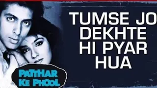 Tumse jo dekhte hi...  HIGH QUALITY SOUND