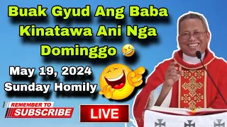 May 19, 2024 😂  Buak NGyud Ang BaBa Kinatawa Aning Adlaw Nga Donminggo 🤣 | Fr ciano Ubod