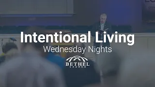 Intentional Living - Wednesday May 1, 2024 -Associate Pastor Bert Potter -  "Justified By What ?"