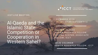 ICCT Live Briefing: Al-Qaeda and the Islamic State: Competition or Cooperation in Western Sahel?