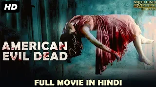 American Evil Dead - Hindi Dubbed Horror Full Movie HD | Horror Movies In Hindi | South Indian Movie