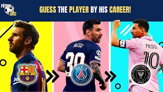 GUESS the PLAYER by HIS CAREER - FOOTBALL QUIZ