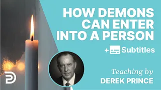 How Demons Can Enter Into A Person | Derek Prince